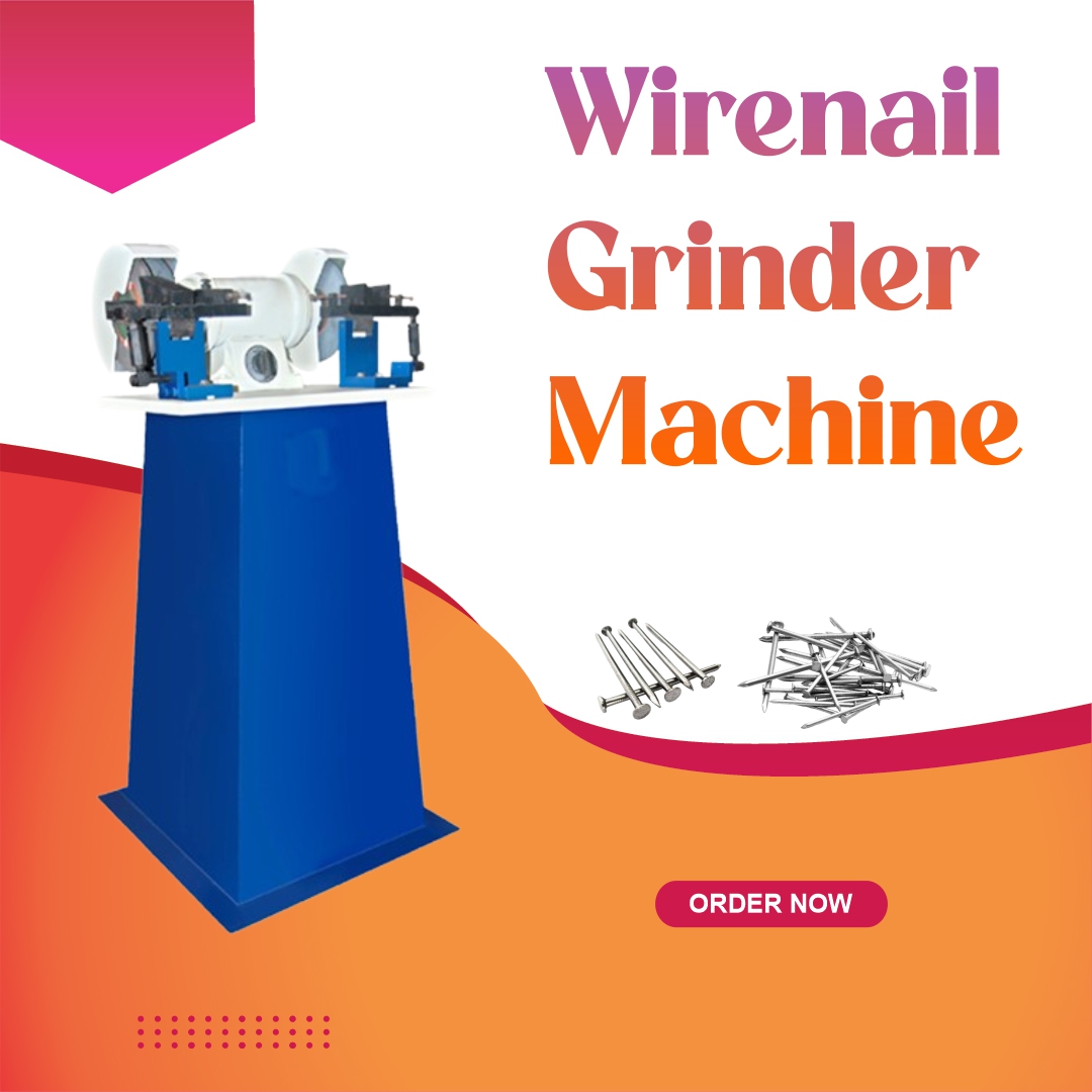 Wire nail grinder machine